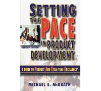 Setting the Pace in Product Development: A Guide to Product and Cycle-Time Excellence