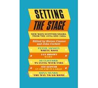 Setting the Stage: New Wave Scottish Drama from the 1970s and 1980s