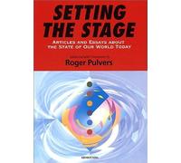 Setting The Stagearticles And Essays About The State Of Our World Today
