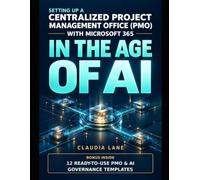 SETTING UP A CENTRALIZED PROJECT MANAGEMENT OFFICE (PMO) WITH MICROSOFT 365 IN THE AGE OF AI