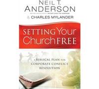 Setting Your Church Free A Biblical Plan for Corporate Conflict Resolution by Dean Johnson Dean Johnson (Auteur)