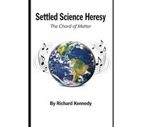 Settled Science Heresy: The Chord of Matter