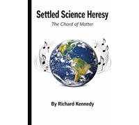 Settled Science Heresy: The Chord of Matter