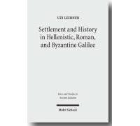 Settlement And History In Hellenistic, Roman, And Byzantine Galilee