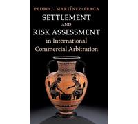 Settlement and Risk Assessment in International Commercial Arbitration