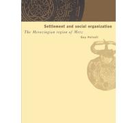 Settlement and Social Organization: The Merovingian Region of Metz by Guy Halsall(2002-09-05)