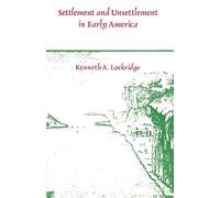 Settlement and Unsettlement in Early America