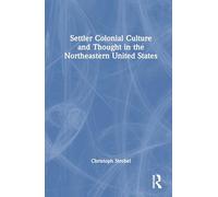 Settler Colonial Culture and Thought in the Northeastern United States