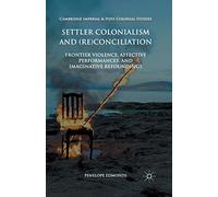 Settler Colonialism and (Re)conciliation: Frontier Violence, Affective Performances, and Imaginative Refoundings