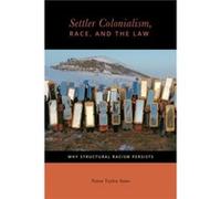 Settler Colonialism Race and the Law by Natsu Taylor Saito Natsu Taylor Saito (Auteur)