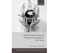Settler Fiction from the Southern Hemisphere, 1820-1890