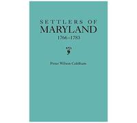 Settlers Of Maryland, 1766-1783