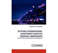 SETTLING INTERNATIONAL INVESTMENT DISPUTES THROUGH ARBITRATION: THE KLOCKNER CASE BEFORE THE ICSID TRIBUNAL