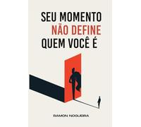 Seu Momento Não Define Quem Você é
