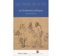 Seuils de la foi les fondements bibliques Jacques Bernard (Auteur)