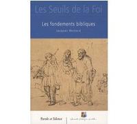 Seuils de la foi les fondements bibliques Jacques Bernard (Auteur)
