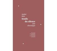 Seuils du silence: Une chronique