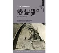 Seul à travers l'Atlantique et autres récits