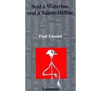 Seul à Waterloo, seul à Saint-Hélène - Paul Emond - Lansman Eds - broché - Théâtre