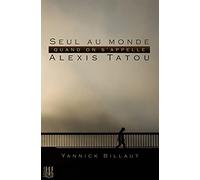 Seul au monde quand on s'appelle Alexis Tatou