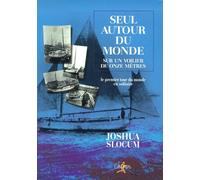 Seul Autour Du Monde Sur Un Voilier De Onze Metres
