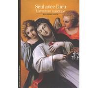Seul avec Dieu - L'aventure mystique - Jean-Pierre Jossua - Gallimard - Beau livre