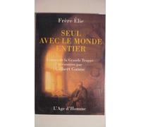 Seul Avec Le Monde Entier - Lettres De La Grande Trappe