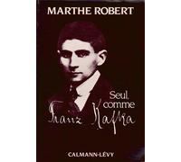 Seul, comme Franz Kafka - - Marthe Robert - Calmann-Levy - Livre