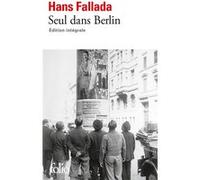Hans Fallada – Seul dans Berlin – Roman – Gallimard Poche – Traduction Laurence Courtois