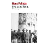 Hans Fallada – Seul dans Berlin – Roman – Gallimard Poche – Traduction Laurence Courtois