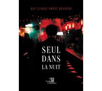 Seul dans la nuit - Guy Claude André Bourdon - Trois Colonnes - broché - Roman