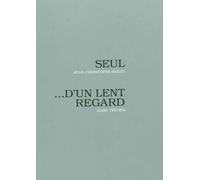 Marc Trivier: D'un lent regard, suivi de Seul