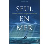 Seul en mer : Une histoire de la navigation en solitaire