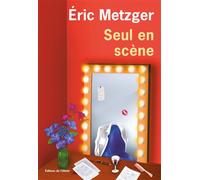 Seul en scène - Eric Metzger - De L'olivier Eds - Poche - Roman