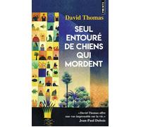 Seul entouré de chiens qui mordent - David Thomas - Points - Poche - Roman