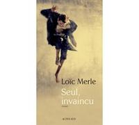 Seul, invaincu - Loïc Merle - Actes sud - broché - Roman