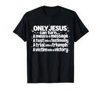 Seul Jésus Peut Transformer Un gâchis en Message : Dieu, Bible chrétienne T-Shirt