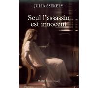 Seul l assassin est innocent - Júlia Székely - Phebus - broché - Roman