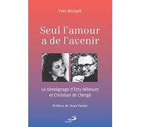 Seul l'amour a de l'avenir Yves Bériault (Auteur)