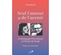 Seul l'amour a de l'avenir Yves Bériault (Auteur)