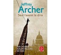 Seul l'avenir le dira Chronique des Clifton - Jeffrey Archer - Lgf - Poche - Roman