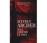 Seul l'avenir le dira - Jeffrey Archer - Les Escales - broché - Roman