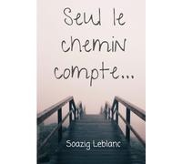 Seul le chemin compte...