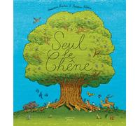 Seul le Chêne - Amandine Laprun - Actes Sud Jeunesse - cartonné - Album jeunesse