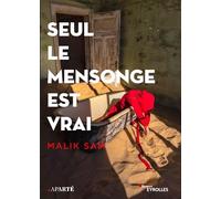 Seul le mensonge est vrai