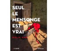 Seul le mensonge est vrai