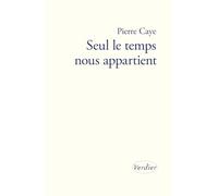 Seul le temps nous appartient