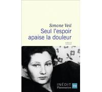 Seul l'espoir apaise la douleur - Simone Veil - Flammarion - broché - Biographie