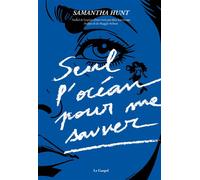 Seul l'océan pour me sauver - Samantha Hunt - Le Gospel - broché - Roman