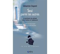 Seul parmi les autres Le sentiment de solitude chez l'enfant et l'adolescent - LESOURD SERGE/ROUSSILLON RENÉ - Eres - broché - Essai